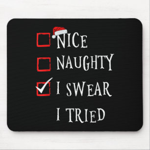 Nice Naughty I Swear I Tried Christmas List Xmas S Mouse Mat