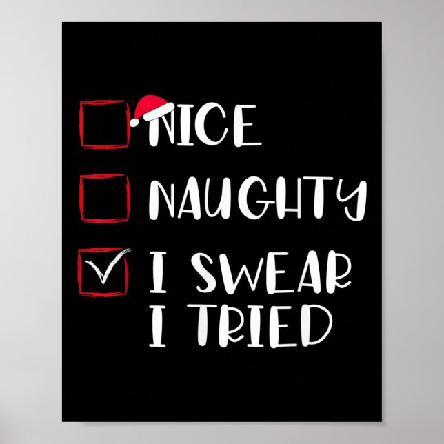Nice Naughty I Swear I Tried Christmas List Xmas S Poster (Front)