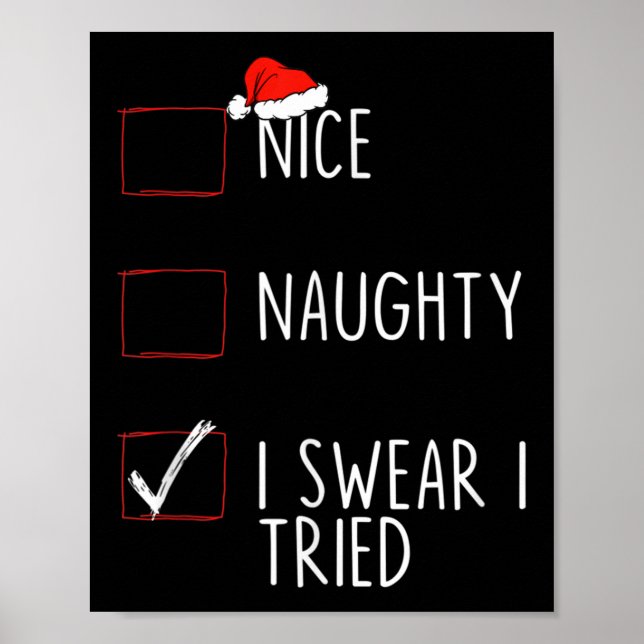 Nice Naughty I Swear I Tried Christmas List Xmas S Poster (Front)
