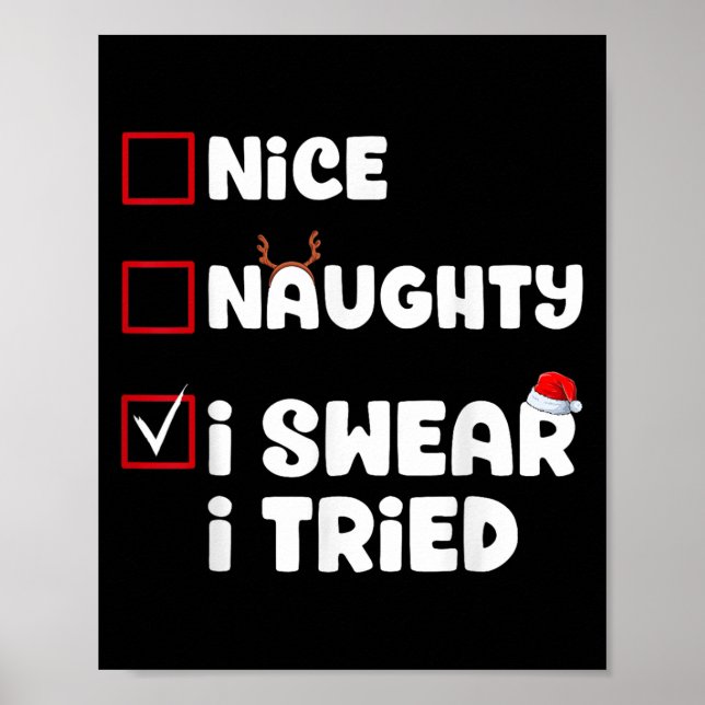 Nice Naughty I Swear I Tried Christmas List Xmas S Poster (Front)