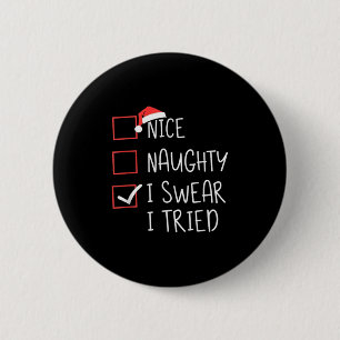 Nice Naughty I Swear I Tried Christmas Santa Claus 6 Cm Round Badge