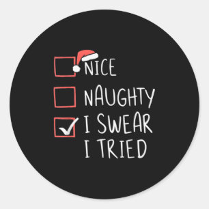 Nice Naughty I Swear I Tried Christmas Santa Claus Classic Round Sticker