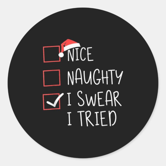 Nice Naughty I Swear I Tried Christmas Santa Claus Classic Round Sticker (Front)