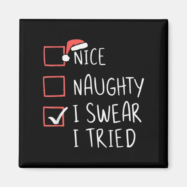 Nice Naughty I Swear I Tried Christmas Santa Claus Magnet (Front)