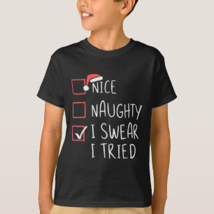 Nice Naughty I Swear I Tried Christmas Santa Claus T-Shirt