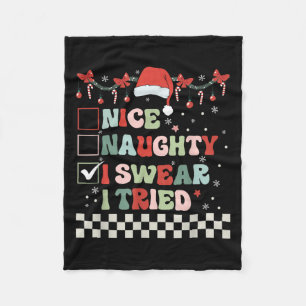 Nice Naughty I Swear I Tried Cool Christmas List S Fleece Blanket