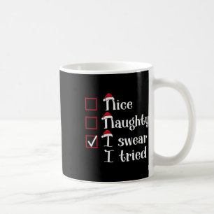 Nice Naughty I Swear I Tried Cute Christmas Coffee Mug