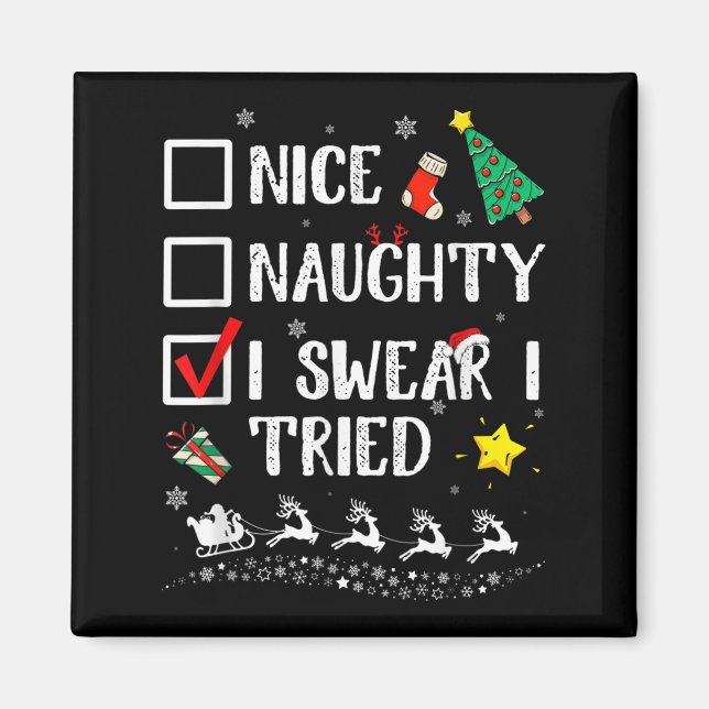 Nice Naughty I Swear I Tried Cute Christmas Tree S Magnet (Front)