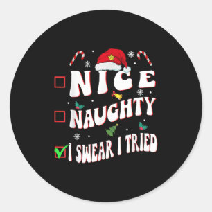 Nice Naughty I Swear I Tried Family Christmas List Classic Round Sticker