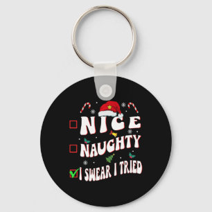 Nice Naughty I Swear I Tried Family Christmas List Key Ring