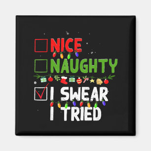Nice Naughty I Swear I Tried Family Xmas Funny Chr Magnet