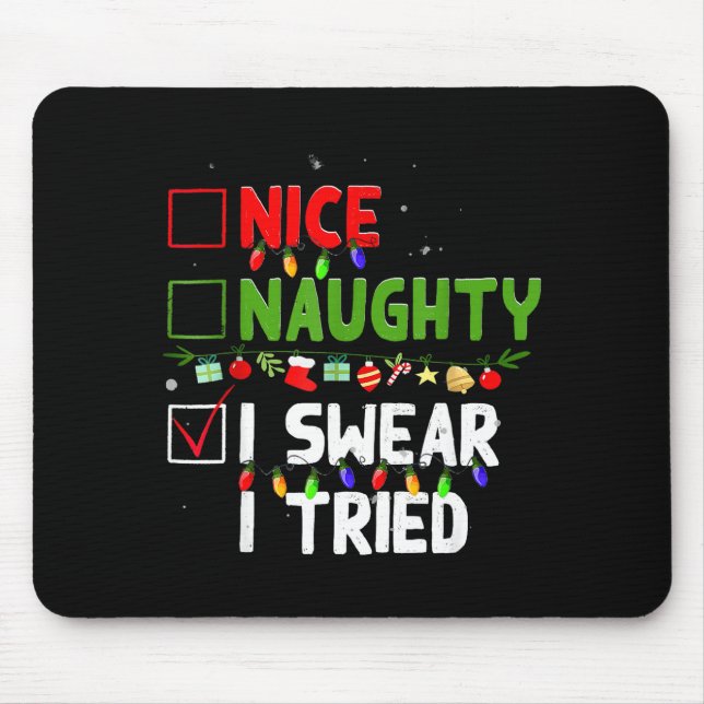Nice Naughty I Swear I Tried Family Xmas Funny Chr Mouse Mat (Front)