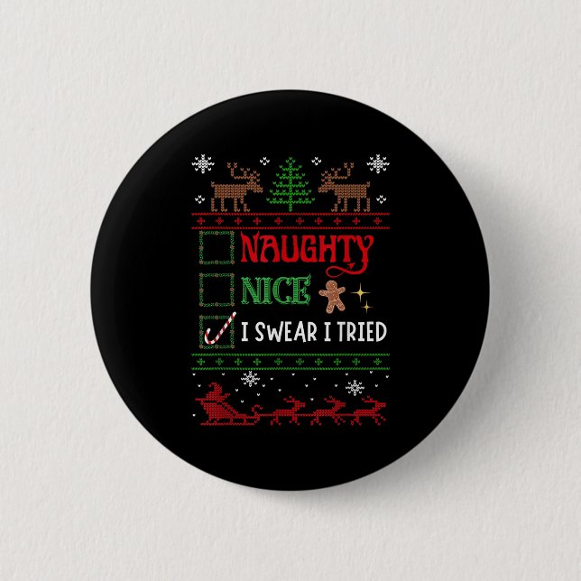Nice Naughty I Swear I Tried Funny Christmas  6 Cm Round Badge (Front)