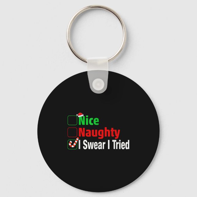 Nice Naughty I Swear I Tried Funny Christmas  Key Ring (Front)