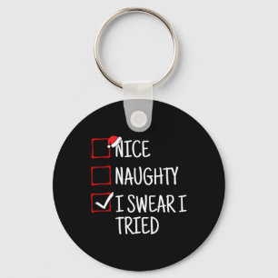 Nice Naughty I Swear I Tried Funny Christmas Key Ring