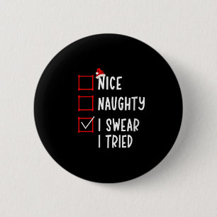 Nice Naughty I Swear I Tried Funny Christmas List 6 Cm Round Badge