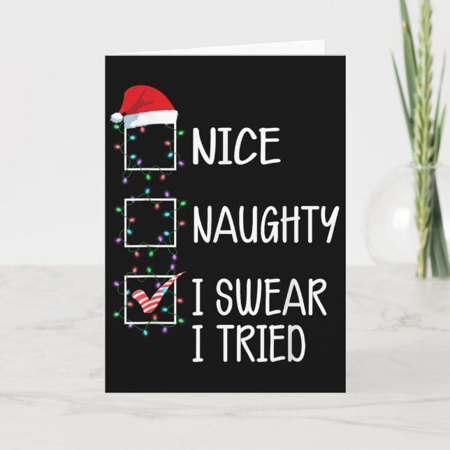 Nice Naughty I Swear I Tried Funny Christmas List  Card (Front)