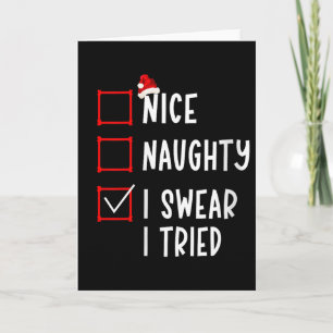 Nice Naughty I Swear I Tried Funny Christmas List  Card