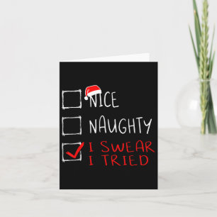 Nice Naughty I Swear I Tried Funny Christmas List  Card
