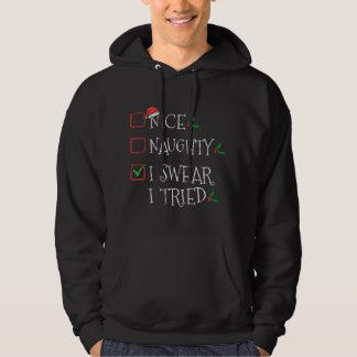 Nice Naughty I Swear I Tried Funny Christmas List  Hoodie
