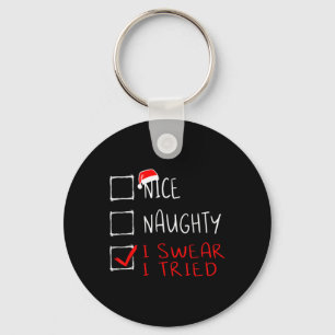 Nice Naughty I Swear I Tried Funny Christmas List Key Ring