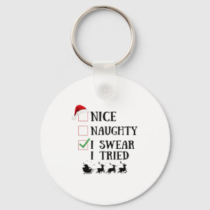 Nice Naughty I Swear I Tried Funny Christmas List  Key Ring