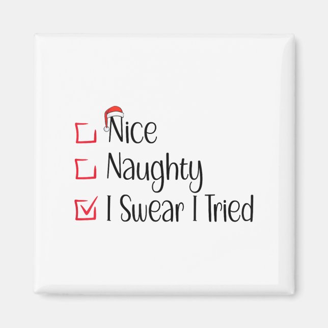 Nice Naughty I Swear I Tried Funny Christmas List  Magnet (Front)