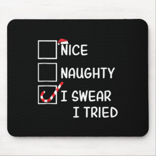 Nice Naughty I Swear I Tried Funny Christmas List Mouse Mat