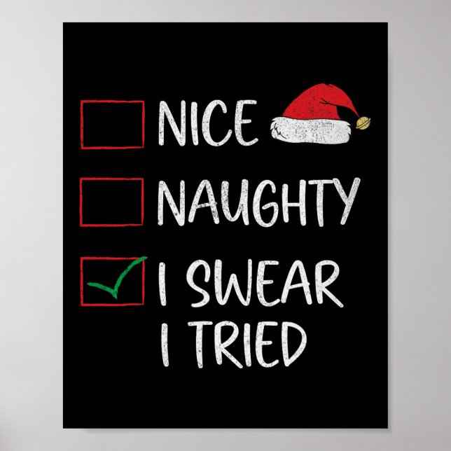 Nice Naughty I Swear I Tried Funny Christmas List  Poster (Front)
