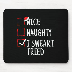 Nice Naughty I Swear I Tried Funny Christmas Mouse Mat