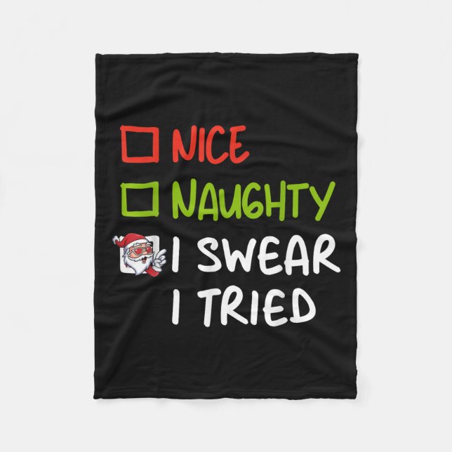 Nice Naughty I Swear I Tried Funny Christmas Pajam Fleece Blanket (Front)
