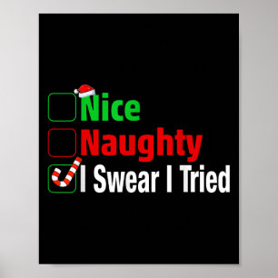 Nice Naughty I Swear I Tried Funny Christmas  Poster