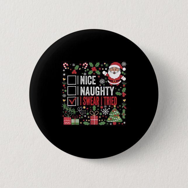 Nice Naughty I Swear I Tried Funny Christmas Santa 6 Cm Round Badge (Front)
