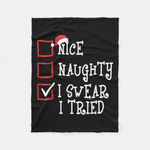 Nice Naughty I Swear I Tried Funny Christmas Xmas  Fleece Blanket