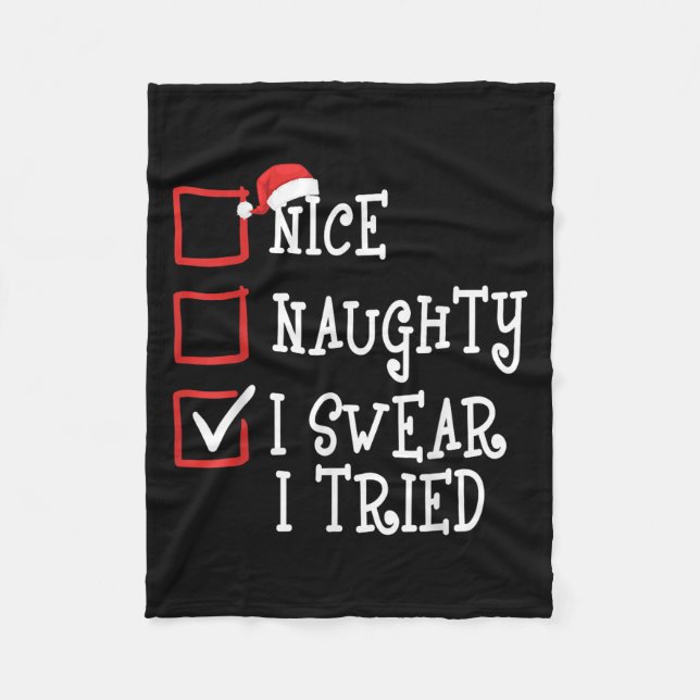 Nice Naughty I Swear I Tried Funny Christmas Xmas  Fleece Blanket (Front)