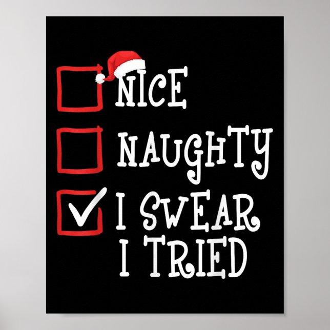 Nice Naughty I Swear I Tried Funny Christmas Xmas  Poster (Front)