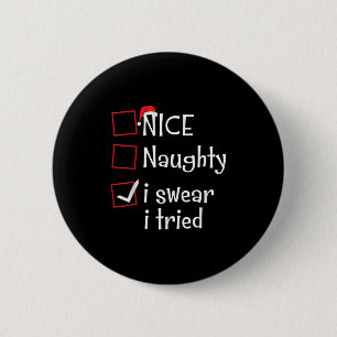 Nice Naughty I Swear I Tried Funny Santa Christmas 6 Cm Round Badge