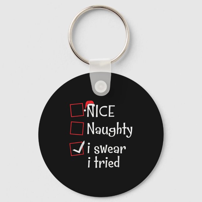 Nice Naughty I Swear I Tried Funny Santa Christmas Key Ring (Front)
