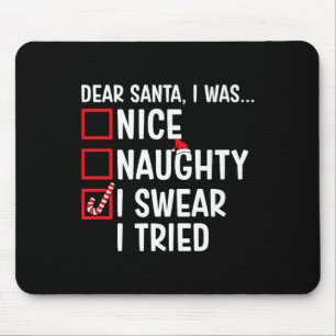 Nice Naughty I Swear I Tried Funny Santa Christmas Mouse Mat
