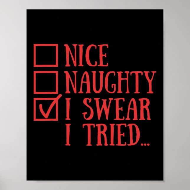 Nice Naughty I Swear I Tried Funny Xmas  Poster (Front)