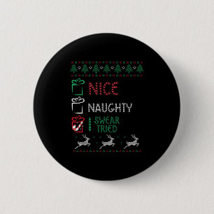 Nice Naughty I Swear I Tried List Xmas Lover Chris 6 Cm Round Badge