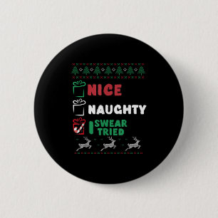 Nice Naughty I Swear I Tried List Xmas Lover Chris 6 Cm Round Badge