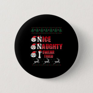 Nice Naughty I Swear I Tried List Xmas Lover Chris 6 Cm Round Badge