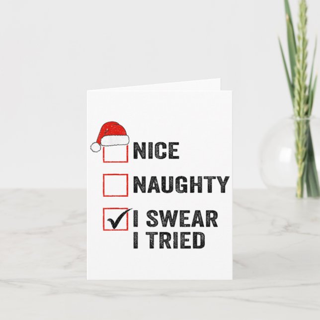 Nice, Naughty, I Swear I Tried Santa Funny Christm Card (Front)