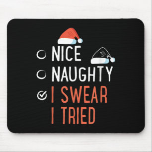 Nice Naughty I Swear I Tried Santa List Funny Chri Mouse Mat
