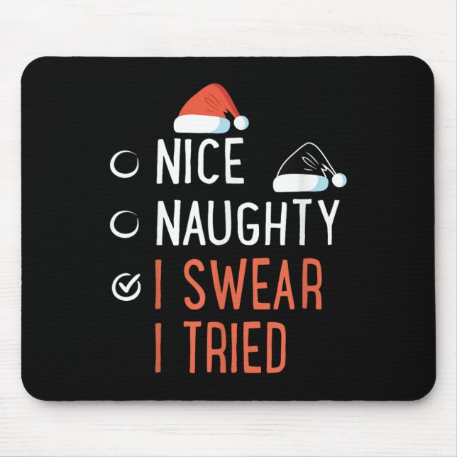 Nice Naughty I Swear I Tried Santa List Funny Chri Mouse Mat (Front)