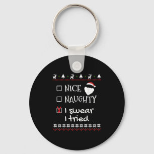 Nice Naughty I Swear I Tried Santa List Ugly Chris Key Ring