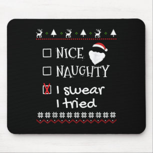 Nice Naughty I Swear I Tried Santa List Ugly Chris Mouse Mat