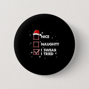 Nice Naughty I Swear I Tried Shirt Adult Santa Chr 6 Cm Round Badge