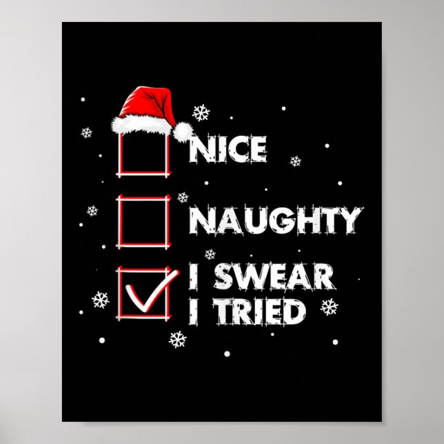 Nice Naughty I Swear I Tried Shirt Adult Santa Chr Poster (Front)